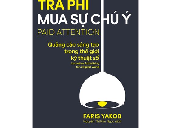 Trả Phí Mua Sự Chú Ý - Quảng Cáo Sáng Tạo Trong Thế Giới Kỹ Thuật Số PDF