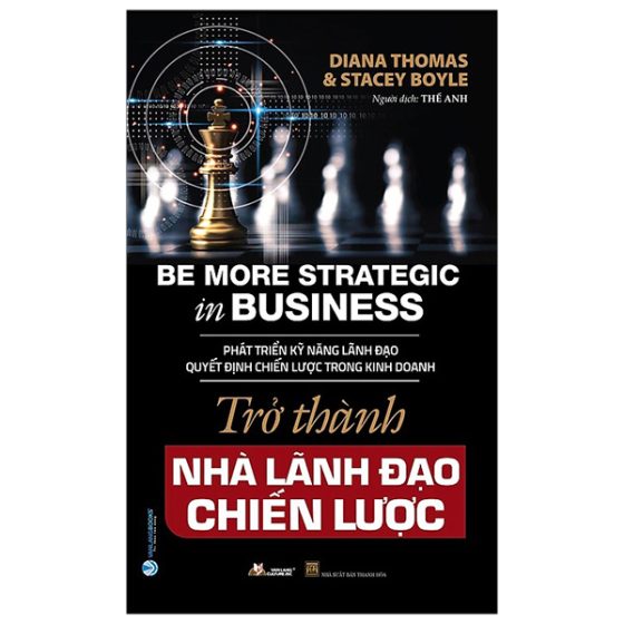 Trở Thành Nhà Lãnh Đạo Chiến Lược - Be More Strategic in Business PDF