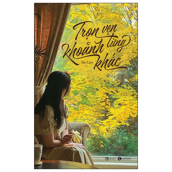 Trọn Vẹn Từng Khoảnh Khắc PDF Trọn Vẹn Từng Khoảnh Khắc PDF