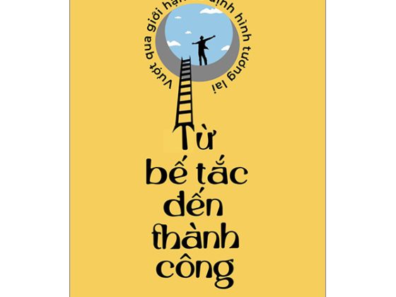 Từ Bế Tắc Đến Thành Công: Vượt Qua Giới Hạn Và Định Hình Tương Lai PDF