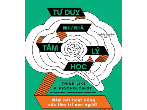 Tư Duy Như Nhà Tâm Lý Học - Nắm Bắt Hoạt Động Của Tâm Trí Con Người PDF