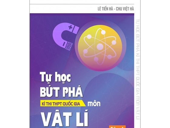 Tự Học Bứt Phá Kì Thi THPT Môn Vật Lí (Tập 1) PDF