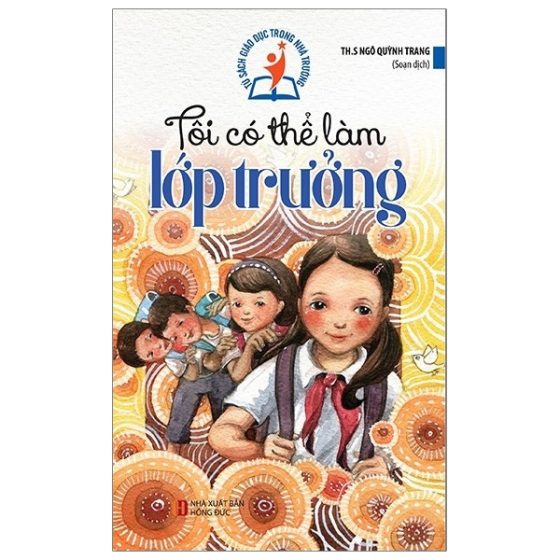 Tủ Sách Giáo Dục Trong Nhà Trường - Tôi Có Thể Làm Lớp Trưởng PDF