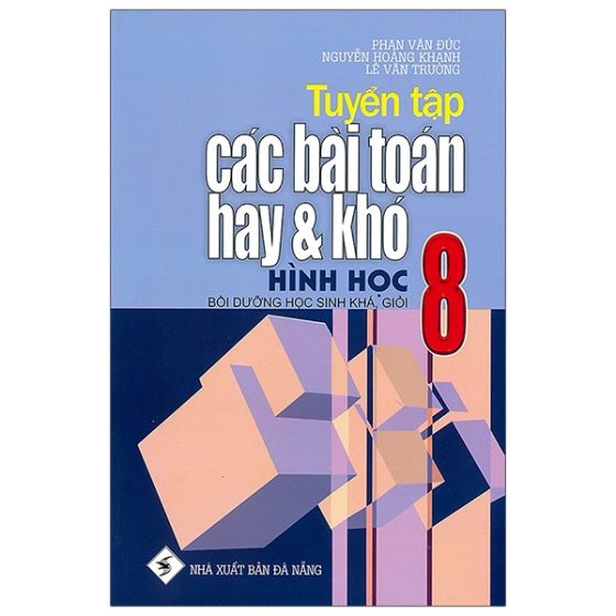 Tuyển Tập Các Bài Toán Hay Và Khó Hình Học Lớp 8 PDF
