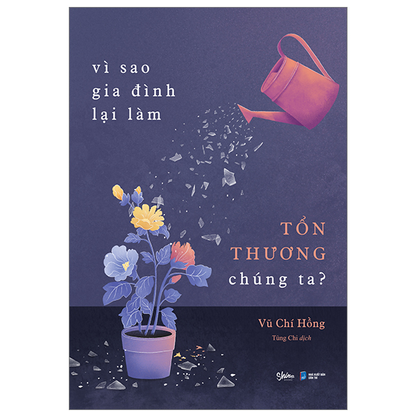 Vì Sao Gia Đình Lại Làm Tổn Thương Chúng Ta? PDF Vì Sao Gia Đình Lại Làm Tổn Thương Chúng Ta? PDF
