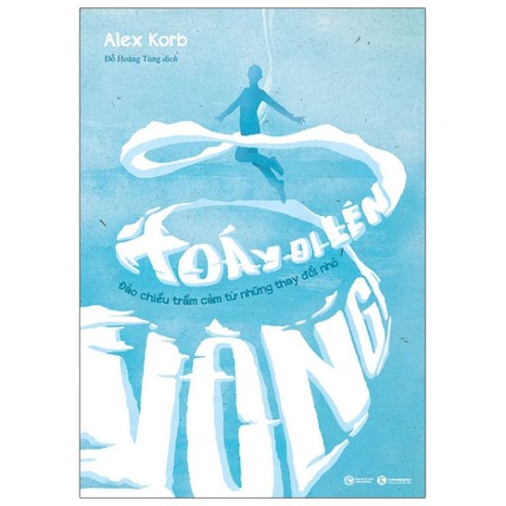Vòng Xoáy Đi Lên - Đảo Chiều Trầm Cảm Từ Những Thay Đổi Nhỏ PDF