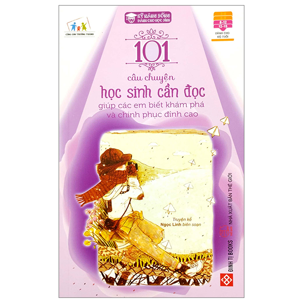 101 Câu Chuyện Học Sinh Cần Đọc Giúp Các Em Biết Khám Phá Và Chinh Phục Đỉnh Cao PDF 101 Câu Chuyện Học Sinh Cần Đọc Giúp Các Em Biết Khám Phá Và Chinh Phục Đỉnh Cao PDF