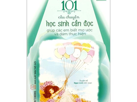101 Câu Chuyện Học Sinh Cần Đọc Giúp Các Em Biết Mơ Ước Và Dám Thực Hiện PDF