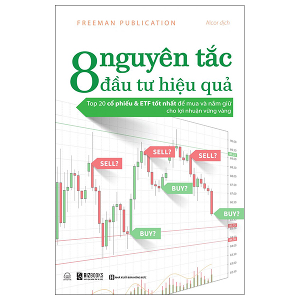 8 Nguyên Tắc Đầu Tư Hiệu Quả: Top 20 Cổ Phiếu & ETF Tốt Nhất Để Mua Và Nắm Giữ Cho LợI Nhuận Vững Vàng PDF 8 Nguyên Tắc Đầu Tư Hiệu Quả: Top 20 Cổ Phiếu & ETF Tốt Nhất Để Mua Và Nắm Giữ Cho LợI Nhuận Vững Vàng PDF