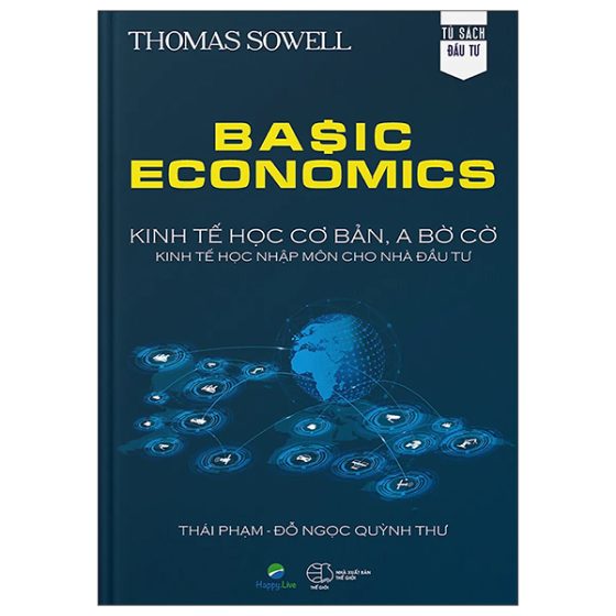 Basic Economics: Kinh Tế Học Cơ Bản, A Bờ Cờ, Kinh Tế Học Nhập Môn Cho Nhà Đầu Tư PDF