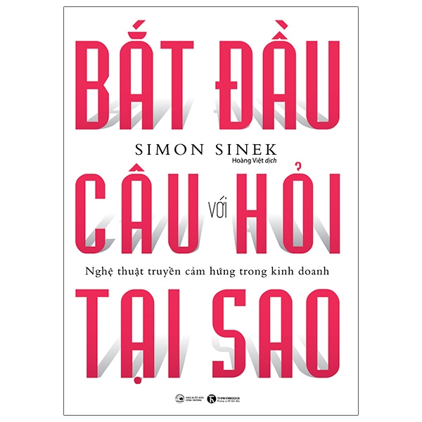 Bắt Đầu Với Câu Hỏi Tại Sao - Nghệ Thuật Truyền Cảm Hứng Trong Kinh Doanh PDF Bắt Đầu Với Câu Hỏi Tại Sao - Nghệ Thuật Truyền Cảm Hứng Trong Kinh Doanh PDF