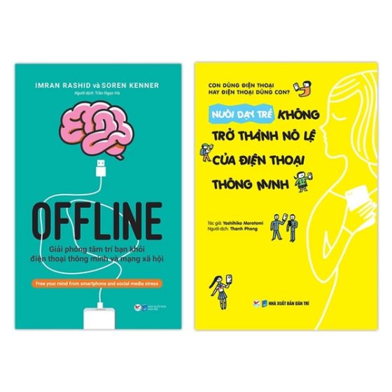 Bộ Sách Offline - Giải Phóng Tâm Trí Bạn Khỏi Điện Thoại Thông Minh Và Mạng Xã Hội Nuôi Dạy Trẻ Không Trở Thành Nô Lệ Của Điện Thoại Thông Minh PDF