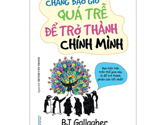 Chẳng Bao Giờ Quá Trễ Để Trở Thành Chính Mình PDF