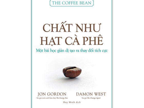 Chất Như Hạt Cà Phê - Một Bài Học Giản Dị Tạo Ra Thay Đổi Tích Cực PDF