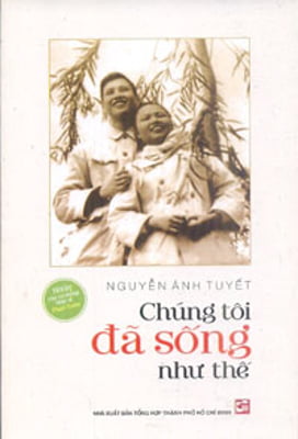 Chúng Tôi Đã Sống Như Thế - Hồi Ký Của Vợ Chồng Nhạc Sĩ Phạm Tuyên PDF