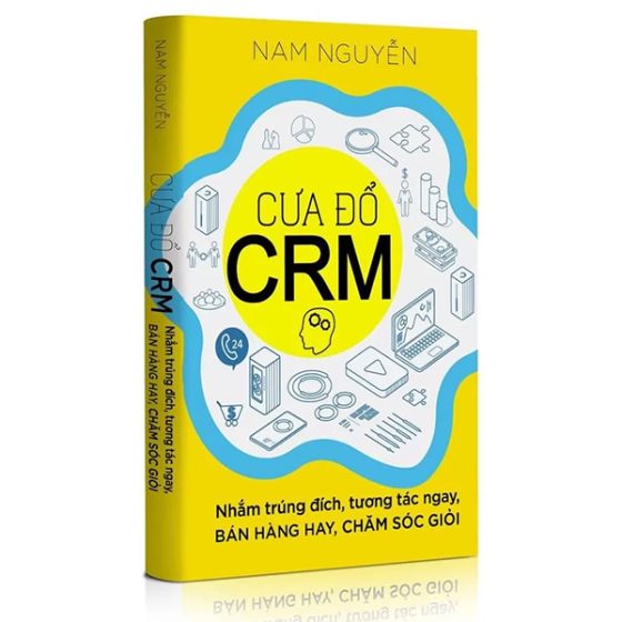Cưa Đổ CRM - Nhắm Trúng Đích, Tương Tác Ngay, Bán Hàng Hay, Chăm Sóc Giỏi PDF