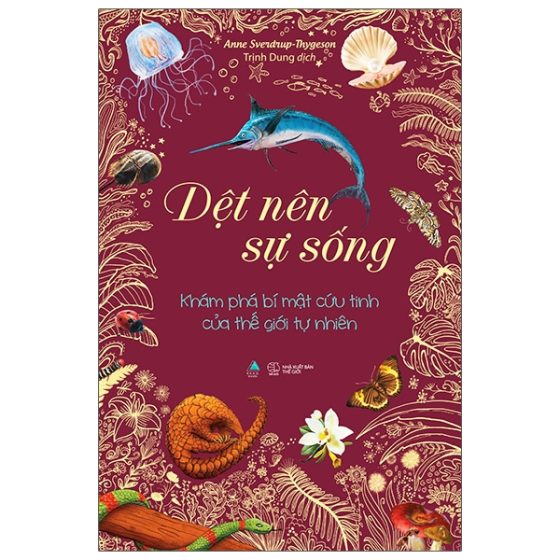 Dệt Nên Sự Sống: Khám Phá Bí Mật Cứu Tinh Của Thế Giới Tự Nhiên PDF
