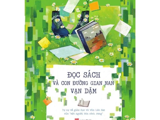 Đọc Sách Và Con Đường Gian Nan Vạn Dặm - Tự Sự Về Giáo Dục Và Văn Hóa Đọc Của “Một Người Bán Sách Rong” PDF