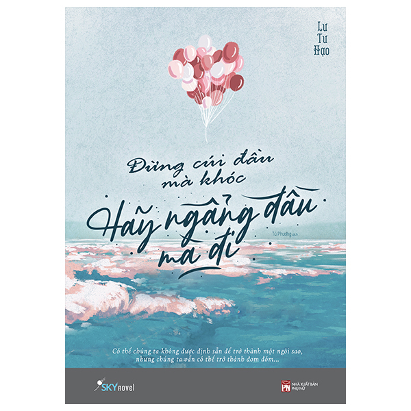 Đừng Cúi Đầu Mà Khóc, Hãy Ngẩng Đầu Mà Đi PDF Đừng Cúi Đầu Mà Khóc, Hãy Ngẩng Đầu Mà Đi PDF