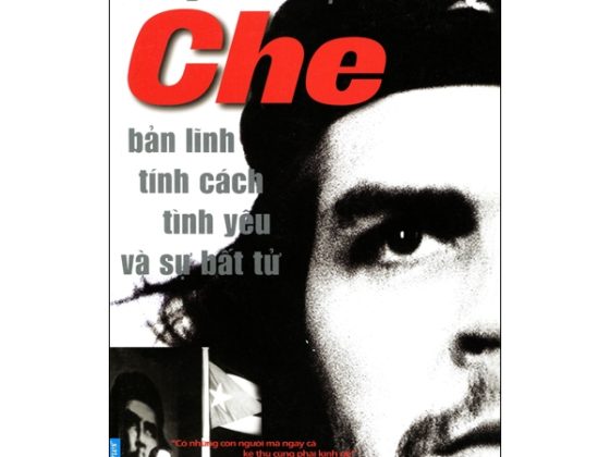 Huyền Thoại Che - Bản Lĩnh Tính Cách Tình Yêu Và Sự Bất Tử (Tái Bản 2014) PDF