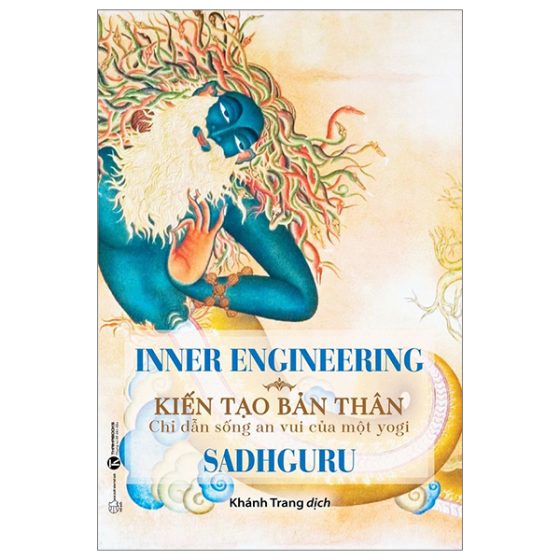 Inner Engineering - Kiến Tạo Bản Thân: Chỉ Dẫn Sống An Vui Của Một Yogi PDF