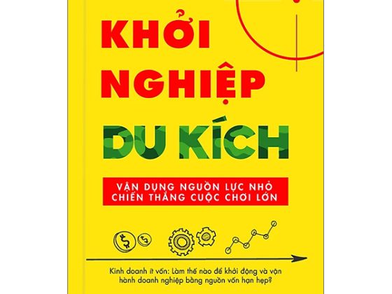 Khởi Nghiệp Du Kích - Kinh Doanh Ít Vốn - Vận Dụng Nguồn Lực Nhỏ Chiến Thắng Cuộc Chơi Lớn PDF