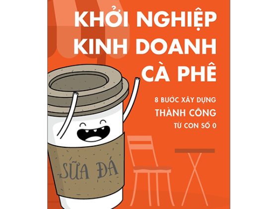 Khởi Nghiệp Kinh Doanh Cà Phê - 8 Bước Xây Dựng Thành Công Từ Con Số 0 PDF