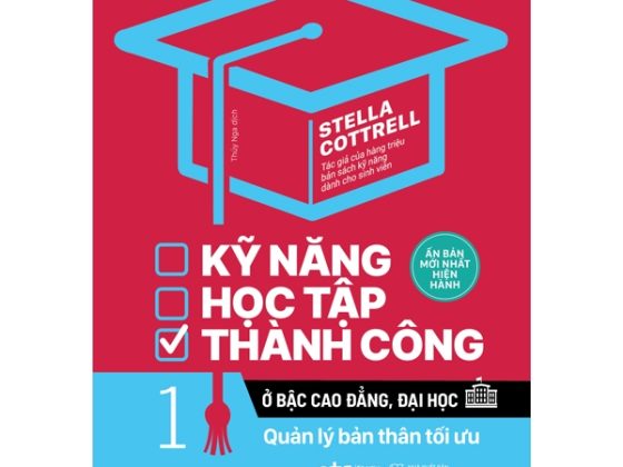 Kỹ Năng Học Tập Thành Công Ở Bậc Cao Đẳng, Đại Học 1: Quản Lý Bản Thân Tối Ưu PDF