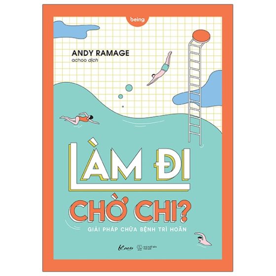 Làm Đi Chờ Chi? - Giải Pháp Chữa Bệnh Trì Hoãn PDF