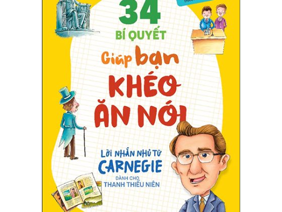 Lời Nhắn Nhủ Từ Carnegie Dành Cho Thanh Thiếu Niên - 34 Bí Quyết Giúp Bạn Khéo Ăn Nói PDF