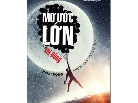 Mơ Ước Lớn Thì Đừng Hành Động Như Người Tầm Thường PDF