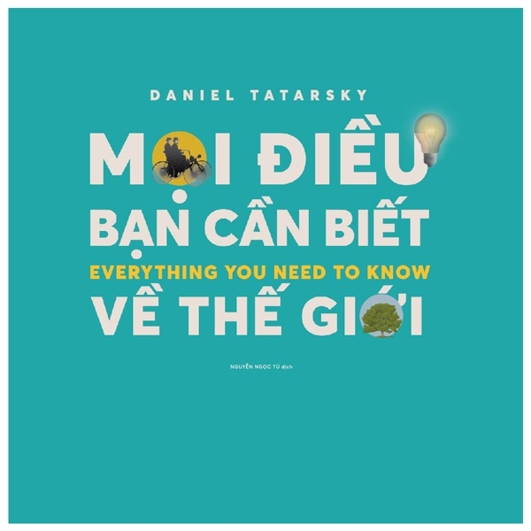 Mọi Điều Cần Biết Về Thế Giới - Everything You Need To Know PDF Mọi Điều Cần Biết Về Thế Giới - Everything You Need To Know PDF