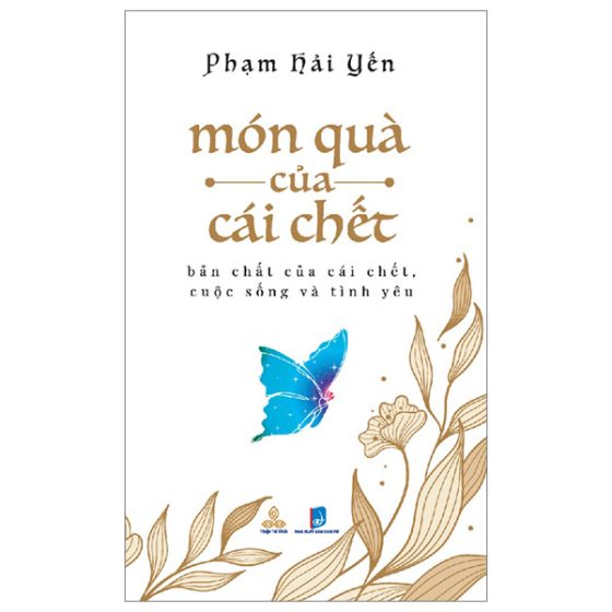 Món Quà Của Cái Chết - Bản Chất Của Cái Chết, Cuộc Sống Và Tình Yêu PDF