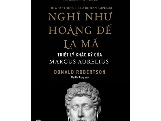 Nghĩ Như Hoàng Đế La Mã: Triết Lý Khắc Kỷ Của Marcus Aurelius PDF