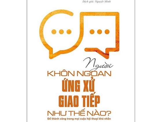 Người Khôn Ngoan Ứng Xử Giao Tiếp Như Thế Nào? Để Thành Công Trong Mọi Cuộc Hội Thoại Khó Nhằn PDF