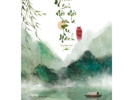 Nhân Sinh Nơi Nơi Đều Là Tu Hành - Tặng Kèm 1 Bookmark 2 Mặt 1 Sổ Phụ Chương Khổ 12x16cm PDF
