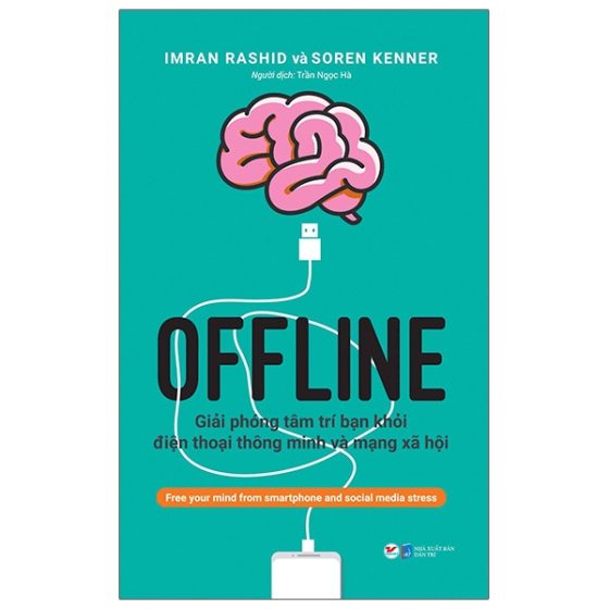 Offline - Giải Phóng Tâm Trí Bạn Khỏi Điện Thoại Thông Minh Và Mạng Xã Hội PDF