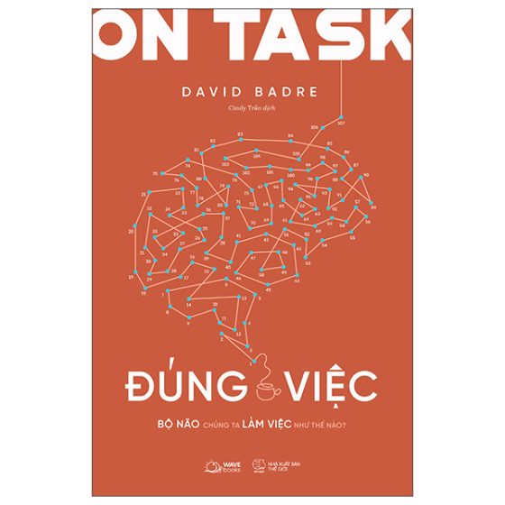 On Task - Đúng Việc - Bộ Não Chúng Ta Làm Việc Như Thế Nào? PDF