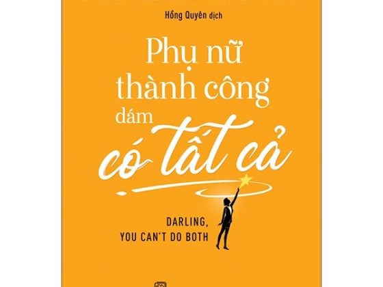 Phụ Nữ Thành Công Dám Có Tất Cả - Darling, You Can't Do Both PDF