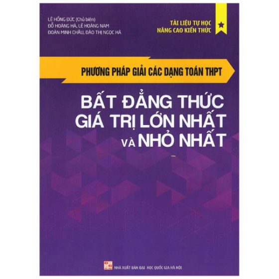 Phương Pháp Giải Các Dạng Toán THPT - Bất Đẳng Thức, Giá Trị Lớn Nhất Và Nhỏ Nhất PDF