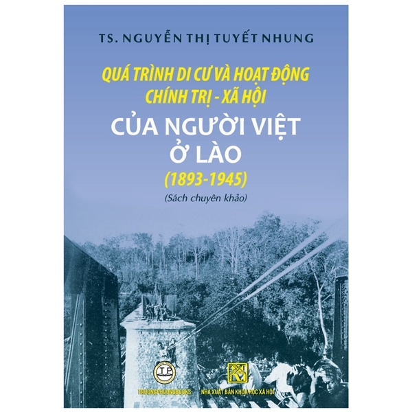 Quá Trình Di Cư Và Hoạt Động Chính Trị - Xã Hội Của Người Việt Ở Lào (1893-1945) PDF Quá Trình Di Cư Và Hoạt Động Chính Trị - Xã Hội Của Người Việt Ở Lào (1893-1945) PDF