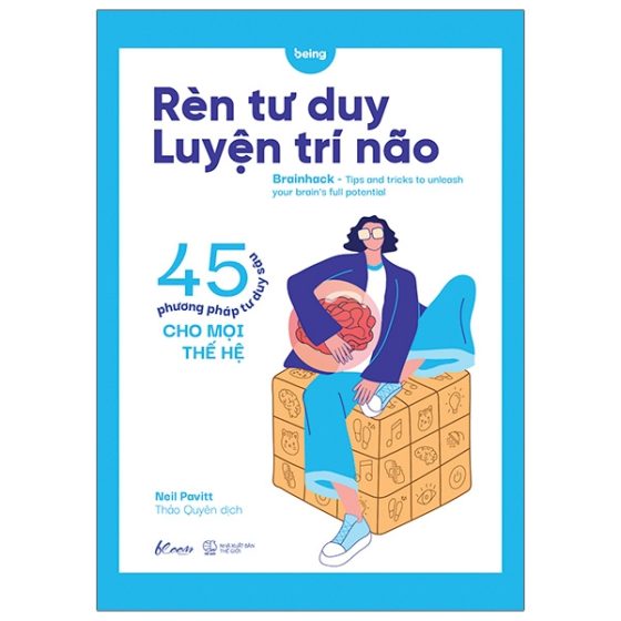 Rèn Tư Duy - Luyện Trí Não (45 Phương Pháp Tư Duy Sâu Cho Mọi Thế Hệ) PDF