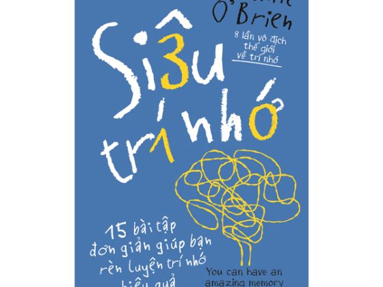 Siêu Trí Nhớ - 15 Bài Tập Đơn Giản Giúp Bạn Rèn Luyện Trí Nhớ Hiệu Quả PDF