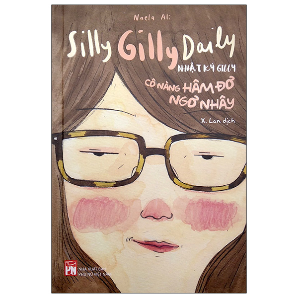 Silly Gilly Daily - Nhật Ký Gilly Cô Nàng Hâm Đơ, Ngơ Nhây PDF Silly Gilly Daily - Nhật Ký Gilly Cô Nàng Hâm Đơ, Ngơ Nhây PDF