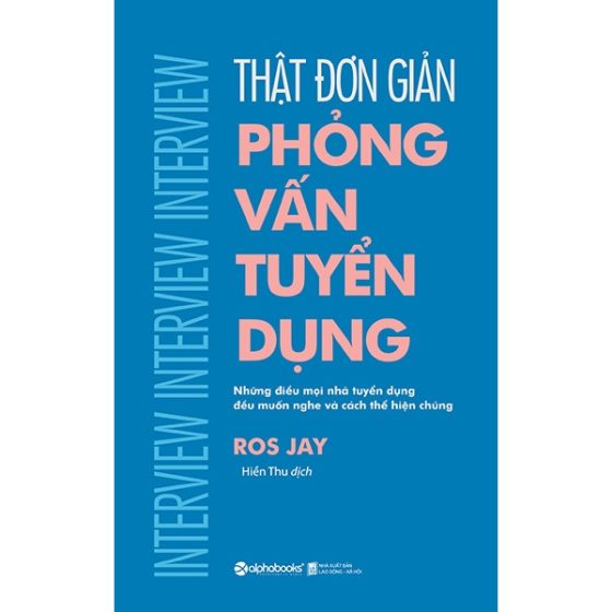 Thật Đơn Giản - Phỏng Vấn Tuyển Dụng (Tái Bản 2018) PDF