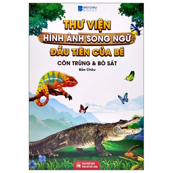 Thư Viện Hình Ảnh Song Ngữ Đầu Tiên Của Bé - Côn Trùng Và Bò Sát PDF