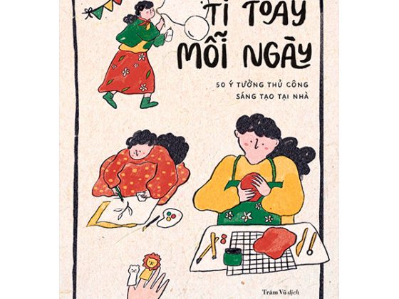 Tí Toáy Mỗi Ngày - 50 Ý Tưởng Thủ Công Sáng Tạo Tại Nhà PDF
