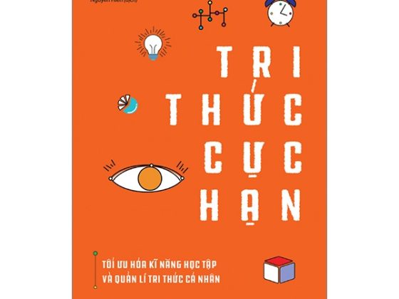 Tri Thức Cực Hạn - Tối Ưu Hóa Kĩ Năng Học Tập Và Quản Lí Tri Thức Cá Nhân PDF