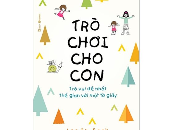 Trò Chơi Cho Con: Trò Vui Dễ Nhất Thế Gian Với Một Tờ Giấy PDF