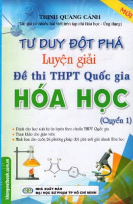 Tư Duy Đột Phá - Luyện Giải Đề Thi THPT Quốc Gia Hóa Học (Quyển 1) PDF